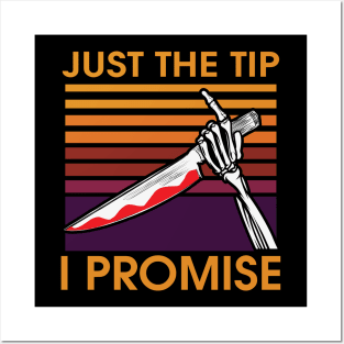 Just The Tip I Promise Posters and Art